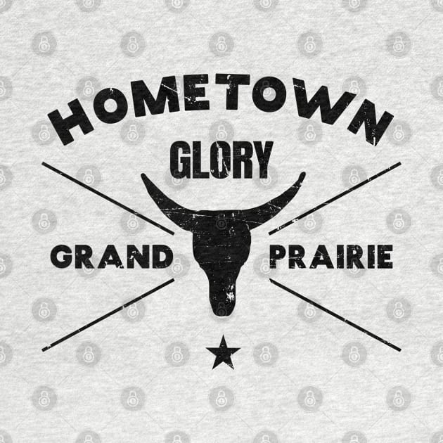 Grand Prairie Texas Hometown Glory by shirtonaut